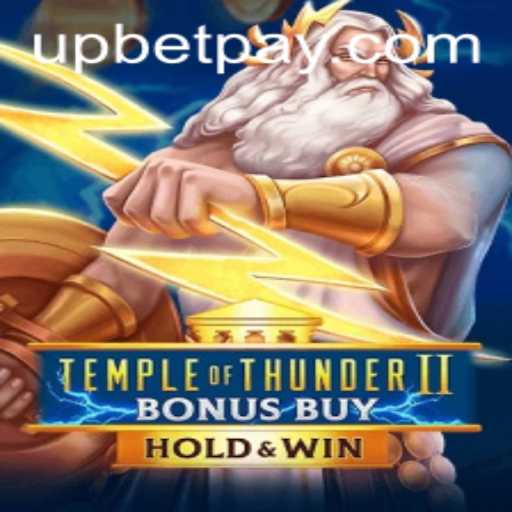 Temple of Thunder II: Bonus Buy - An In-Depth Look into Upbet's Latest Offering
